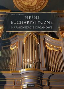 Okładka: Pieśni Eucharystyczne - Harmonizacje organowe