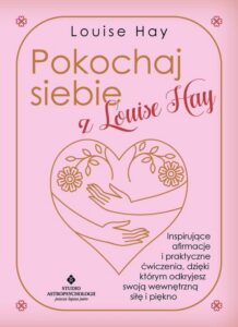 Okładka: Pokochaj siebie z Louise Hay