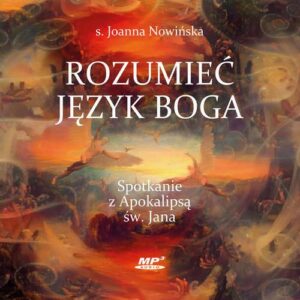 Okładka: Rozumieć język Boga. Spotkanie z Apokalipsą św. Jana
