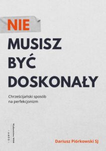Okładka: Nie musisz być doskonały. Chrześcijański sposób na perfekcjonizm