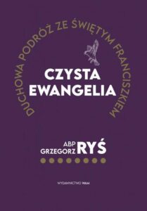 Okładka: Czysta Ewangelia. Duchowa podróż ze św. Franciszkiem
