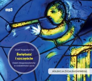 Okładka: Świętość i szczęście. Osiem błogosławieństw w codzienności życia