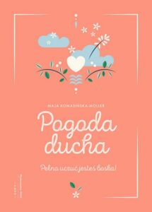 Okładka: Pogoda ducha. Pełna uczuć jesteś boska!