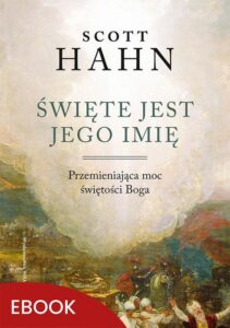 Okładka: Święte jest Jego imię. Przemieniająca moc świętości Boga