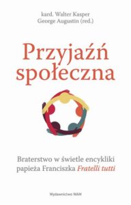 Okładka: Przyjaźń społeczna.. Braterstwo w świetle encykliki papieża Franciszka Fratelli tutti