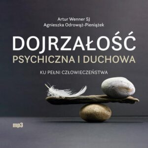 Okładka: Dojrzałość psychiczna i duchowa. Ku pełni człowieczeństwa