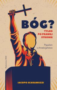 Okładka: Bóg? Tylko po prawej stronie. Populizm w Kościele Katolickim