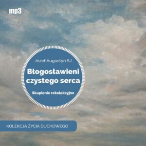 Okładka: Błogosławieni czystego serca. Skupienie rekolekcyjne