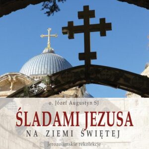 Okładka: Śladami Jezusa na Ziemi Świętej