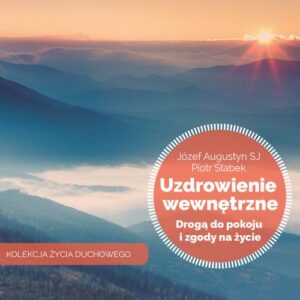 Okładka: Uzdrowienie wewnętrzne drogą do pokoju i zgody na życie