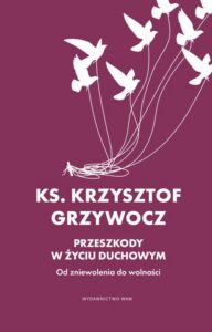 Okładka: Przeszkody w życiu duchowym. Od zniewolenia do wolności