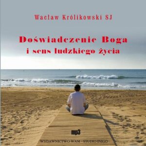 Okładka: Doświadczenie Boga i sens ludzkiego życia