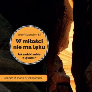 Okładka: W miłości nie ma lęku. Jak radzić sobie z lękami?