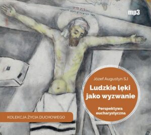 Okładka: Ludzkie lęki jako wyzwanie. Perspektywa eucharystyczna