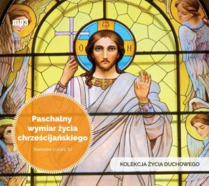 Okładka: Paschalny wymiar życia chrześcijańskiego