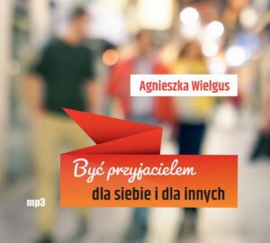 Okładka: Być przyjacielem dla siebie i dla innych