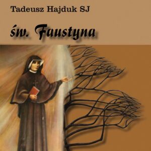 Okładka: Święta Faustyna nauczycielką życia duchowego