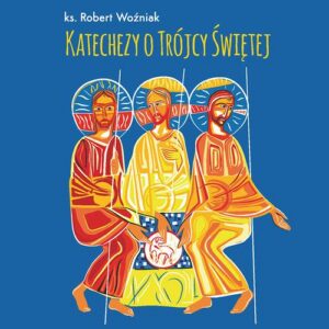 Okładka: Katechezy o Trójcy Świętej
