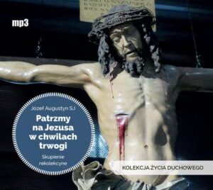 Okładka: Patrzmy na Jezusa w chwilach trwogi