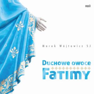 Okładka: Duchowe owoce Fatimy
