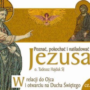 Okładka: W relacji do Ojca i otwarciu się na Ducha Świętego. Część 2