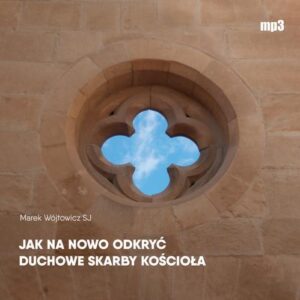 Okładka: Jak na nowo odkryć duchowe skarby Kościoła