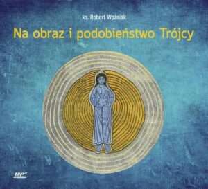 Okładka: Na obraz i podobieństwo Trójcy