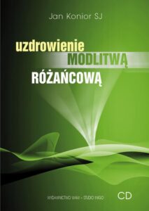 Okładka: Uzdrowienie modlitwą różańcową