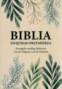 Okładka: Biblia Świętego Przymierza. Ewangelia według Mateusza, List do Filipian, List do Kolosan