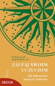 Okładka: Zaufaj swoim uczuciom. Jak dokonywać mądrych wyborów