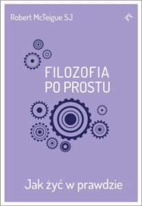 Okładka: Filozofia po prostu. Jak żyć w prawdzie