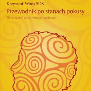 Okładka: Przewodnik po stanach pokusy. 20 rozważań o codziennych wyborach