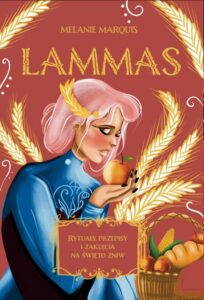 Okładka: Lammas. Rytuały, przepisy i zaklęcia na święto żniw