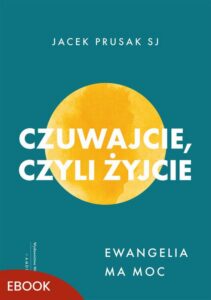 Okładka: Czuwajcie, czyli żyjcie. Ewangelia ma moc
