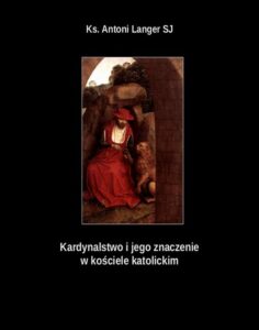 Okładka: Kardynalstwo i jego znaczenie w kościele katolickim