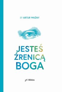 Okładka: Jesteś źrenicą Boga