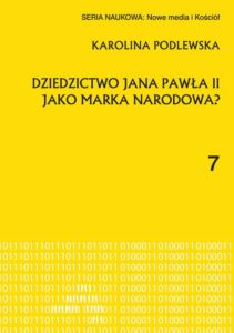 Okładka: Dziedzictwo Jana Pawła II jako marka narodowa?