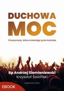 Okładka: Duchowa moc. Charyzmaty, które zmieniają życie Kościoła