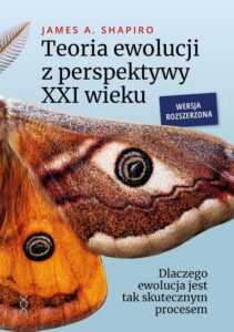 Okładka: Teoria ewolucji z perspektywy XXI wieku.. Dlaczego ewolucja jest tak skutecznym procesem. Wersja rozszerzona
