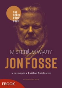 Okładka: Misterium wiary. Jon Fosse w rozmowie z Eskilem Skjeldalem