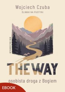 Okładka: The Way. Osobista droga z Bogiem