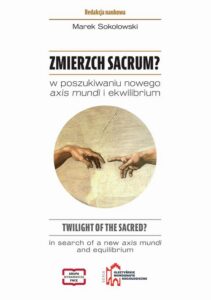Okładka: Zmierzch sacrum? W poszukiwaniu nowego axis mundi i ekwilibrium