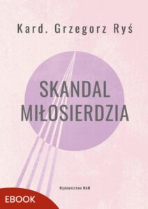 Okładka: Skandal miłosierdzia. Wyd 3.