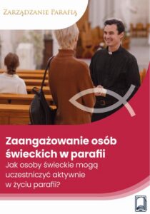 Okładka: Zaangażowanie osób świeckich w parafii – Jak osoby świeckie mogą uczestniczyć aktywnie w życiu parafii?