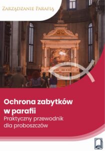 Okładka: Ochrona zabytków w parafii. Praktyczny przewodnik dla proboszczów