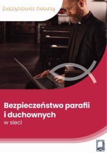 Okładka: Bezpieczeństwo parafii i duchownych w sieci